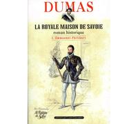 La Royale Maison de Savoie: Tome 1, Emmanuel-Philibert