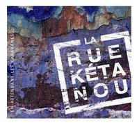 LA RUE KETANOU - EN ATTENDANT LES CARAVANE