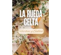 La Rueda Celta: Hierbas y Sabbat