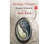 La Rueda del Tiempo Desde Dos Ríos