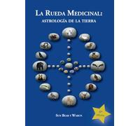 La Rueda Medicinal: Astrología de la Tierra