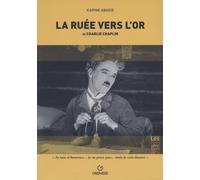 La ruée vers l'or de Charlie Chaplin - AA.VV.