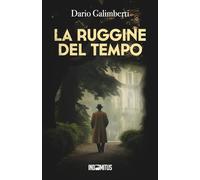 La ruggine del tempo. Un'indagine del delegato di polizia Ezechie