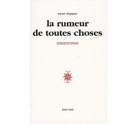 La rumeur de toutes choses