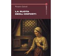 La ruota degli esposti