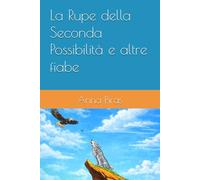 La Rupe della Seconda Possibilità e altre fiabe