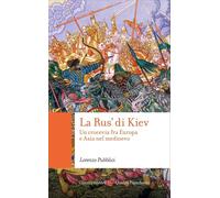 La Rus' di Kiev. Un crocevia fra Europa e Asia nel Medioevo [Paperback] [Jun 27,