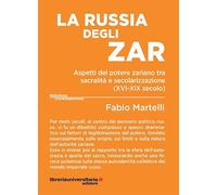 La Russia degli zar. Aspetti del potere zariano tra sacralità e secolarizzazione (XVI-XIX secolo)