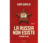 La Russia non esiste. Storia di Nil [Hardcover] [May 30, 2023] Sibaldi, Igor