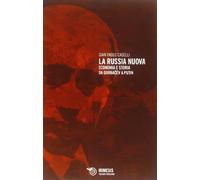 La Russia nuova. Economia e storia da Gorbacëv a Putin