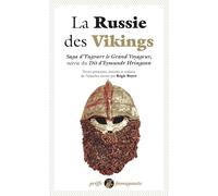 La Russie des Vikings: Saga d'Yngvarr le grand voyageur suivie du Dit d'Eymundr Hringsson