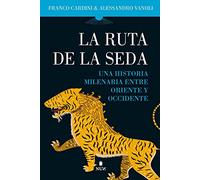 La Ruta de la Seda: Una historia milenaria entre Oriente y Occidente