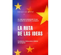 LA RUTA DE LAS IDEAS: Un viaje para comprender lo que el mundo no se atreve a comparar