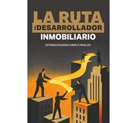 La Ruta del Desarrollador Inmobiliario