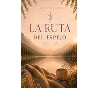 La Ruta del Espejo: Volver a ti
