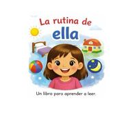 La Rutina de Ella: un libro para aprender a leer