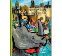 La (s)fortuna di Ganda. Ediz. illustrata
