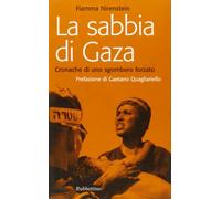 La sabbia di Gaza. Cronache di uno sgombero forzato