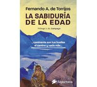 La sabiduría de la edad: Caminante son tus huellas el camino y nada más