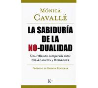 La sabiduría de la no-dualidad : una reflexión comparada entre Nisargadatta y Heidegger