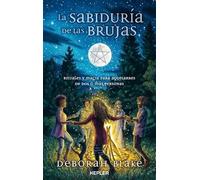 LA SABIDURÍA DE LAS BRUJAS: Rituales y magia para aquelarres de dos o más personas