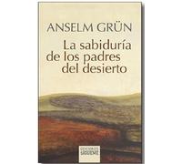 La sabiduría de los Padres del desierto: El cielo comienza en ti: 3