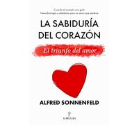 La sabiduría del corazón: El triunfo del amor