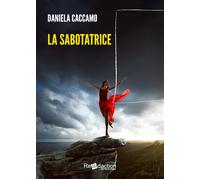 La sabotatrice - Caccamo Daniela