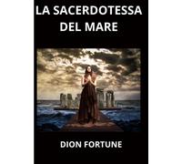 La Sacerdotessa del Mare [Paperback] [Dec 08, 2022] Fortune, Dion and De Angelis