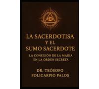 LA SACERDOTISA Y EL SUMO SACERDOTE: LA CONEXIÓN DE LA MAGIA EN LA ORDEN SECRETA