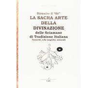 LIBRO LA SACRA ARTE DELLA DIVINAZIONE DELLE SCIAMANE DI TRADIZIONE ITALIANA