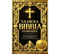 La Sacra Bibbia Completa - Riveduta Italiana 1927: Antico Testamento e Nuovo Testamento Completi - Edizione Integrale del Testo Biblico Classico della ... e Leggibile, Holy Bible in Italian Old new t