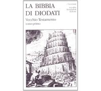 La Sacra Bibbia di Diodati. Vol. 1 - Diodati Giovanni