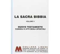 La Sacra Bibbia. Ediz. per ipovedenti. Nuovo Testamento (Vol. 5)