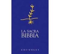 La Sacra Bibbia. UELCI. Versione ufficiale della Cei