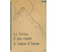 La sacra è nel verde il verde è sacro - Pettineo Cerullo L., Chiaberge R.,...
