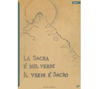 La sacra è nel verde il verde è sacro - Pettineo Cerullo L., Chiaberge R.,...
