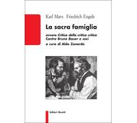La sacra famiglia - Marx Karl, Engels Friedrich
