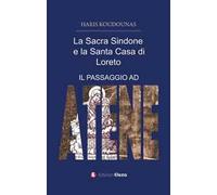La sacra Sindone e la santa casa di Loreto. (Il passaggio ad Atene)
