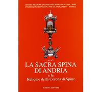 La sacra spina di Andria e le reliquie della corona di spine