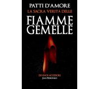 La Sacra Veritta delle Fiamme Gemelle: Patti D'Amore: 1