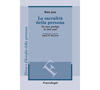 La sacralità della persona. Una nuova genealogia dei diritti umani