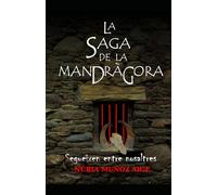 La saga de la mandràgora: Segueixen entre nosaltres