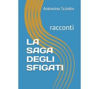 LA SAGA DEGLI SFIGATI: racconti
