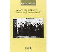La saga dei Bardanzellu. Le alterne vicende di una famiglia sarda