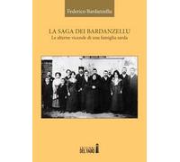La saga dei Bardanzellu. Le alterne vicende di una famiglia sarda
