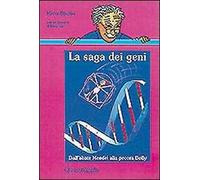 La saga dei geni. Dall'abate Mendel alla pecora Dolly