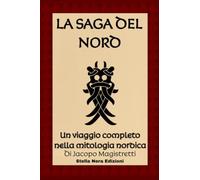 La Saga Del Nord: Un viaggio completo nella mitologia nordica