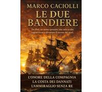 La saga delle Due Bandiere: La raccolta completa