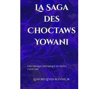 La Saga des Choctaws Yowani: Une fresque historique du peuple Choctaw